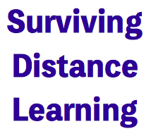 Surviving Distance Learning: Complete 5 Part Series
