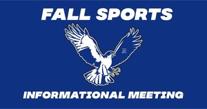 High School Fall Sports Informational Meeting 8/15